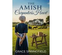 The Amish Carpenter's Heart: An Amish Romance (Large Print Edition): God is just waiting to give her more than she’d ever dreamed: 2 (The Miracle Cr mish Romances - Large Print Collection)