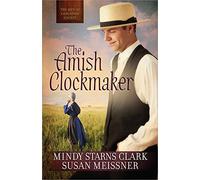 The Amish Clockmaker: 3 (The Men of Lancaster County)