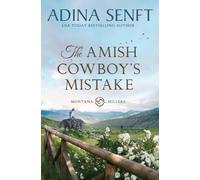 The Amish Cowboy's Mistake: Snowed in with his Amish ex romance: 8 (Amish Cowboys of Montana)