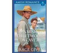 The Amish Driftwood Weaver: Amish Romance (Amish Beach House Romance)