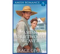 The Amish Driftwood Weaver: Amish Romance (Amish Beach House Romance)