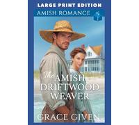 The Amish Driftwood Weaver: LARGE PRINT EDITION: 1 (Amish Beach House Romance LARGE PRINT)