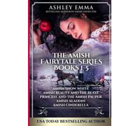 The Amish Fairytale Series: Books 1-5: Amish Snow White, Amish Beauty and the Beast, Princess and the Amish Pauper, Amish Aladdin, Amish Cinderella