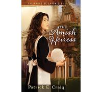 The Amish Heiress: The Paradise Chronicles: 1