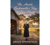 The Amish Locksmith's Key to Her Heart: A Gentle Amish Romance: 7 (The Miracle Creek Amish Romances)