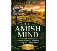 The Amish Mind: Ancient Secrets to Conquering Anxiety in a Chaotic World