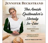 The Amish Quiltmaker's Unruly In-Law (The Amish Quiltmaker Series)