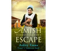 The Amish Schoolteacher's Escape: Prequel to the Covert Police Detectives Series
