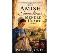 The Amish Seamstress's Mended Heart (THE BRIDES OF PARADISE VALLEY)