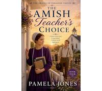 The Amish Teacher's Choice: 4 (The Brides of Paradise Valley)