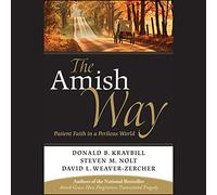 The Amish Way – Patient Faith in a Perilous World