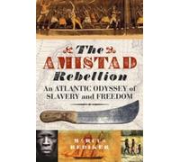 The Amistad Rebellion: An Atlantic Odyssey of Slavery and Freedom