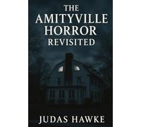 The Amityville Horror Revisited