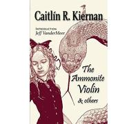 The Ammonite Violin & Others