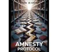 THE AMNESTY PROTOCOL: Reaching the Forgotten (GSU Core / Foundation Series)