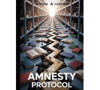 THE AMNESTY PROTOCOL: Reaching the Forgotten (GSU Core / Foundation Series)