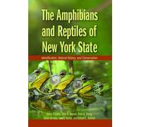 The Amphibians and Reptiles of New York State: Identification, Natural History,