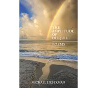 The Amplitude Of Disquiet: Poems