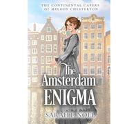 The Amsterdam Enigma: An Edwardian Spy Mystery (The Continental Capers of Melody Chesterton)