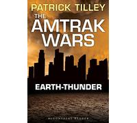 The Amtrak Wars: Earth-Thunder: The Talisman Prophecies 6 (The Amtrak Wars, 6)