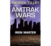 The Amtrak Wars: Iron Master: The Talisman Prophecies Part 3