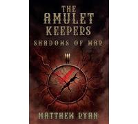 The Amulet Keepers: Shadows of War: 2 (Liberator)