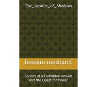 The_Amulet_of_Shadows: Secrets of a Forbidden Amulet and the Quest for Power