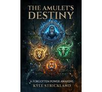 The Amulet's Destiny: A Forgotten Power Awakens