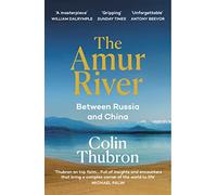 The Amur River : Between Russia and China