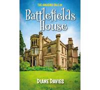 The Amusing Tale Of Battlefields House