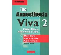 The Anaesthesia Viva 2: Physics, Clinical Measurement, Safety & Clinical Anesthesia