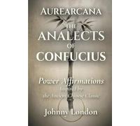 The Analects of Confucius: Power Affirmations (Aurearcana Illuminated Manuscripts)