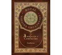 The Analects of Confucius (Royal Collector's Edition) (Annotated) (Case Laminate Hardcover with Jacket)