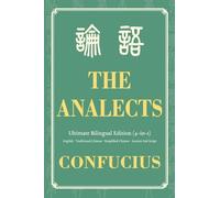 The Analects Ultimate Bilingual Edition (4-In-1): English - Traditional Chinese - Simplified Chinese - Ancient Seal Script: 3 (Wisdom Classics)
