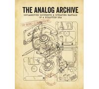 The Analog Archive: Declassified Documents & Operating Manuals of a Forgotten Era | A Humorous Survival Guide for the Digital Generation