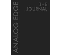 The Analog Edge Journal: A Three Month Two-NoteBook System for Productivity and Creativity