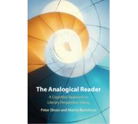 The Analogical Reader : A Cognitive Approach to Literary Perspective Taking