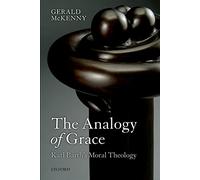 The Analogy of Grace: Karl Barth's Moral Theology