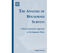 THE ANALYSIS OF HOUSEHOLD SURVEYS: A Microeconomic Approach to Development Policy