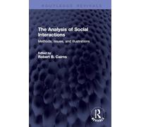 The Analysis of Social Interactions: Methods, Issues, and Illustrations (Routledge Revivals)