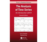 The Analysis of Time Series: An Introduction with R (Chapman & Hall/CRC Texts in Statistical Science)