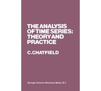 The Analysis of Time Series: Theory and Practice (Monographs on Statistics and Applied Probability)