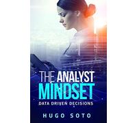 The Analyst Mindset: Data Driven Decisions
