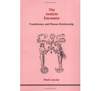 The Analytic Encounter: Transference and Human Relationship (Studies in Jungian Psychology by Jungian Analysts) by Mario Jacoby (1990-03-01)