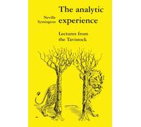 The Analytic Experience : Lectures from the Tavistock