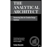 The Analytical Architect: Harnessing Data for Creative Design Solutions: Unlocking Innovative Design through Data-Driven Insights