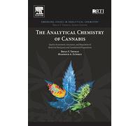 The Analytical Chemistry of Cannabis: Quality Assessment, Assurance, and Regulation of Medicinal Marijuana and Cannabinoid Preparations (Emerging Issues in Analytical Chemistry)
