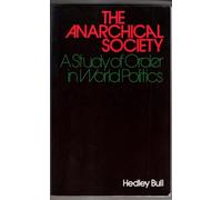 The Anarchical Society: A Study of Order in World Politics