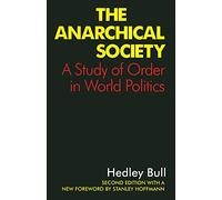 The Anarchical Society: A Study of Order in World Politics