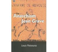 The Anarchism of Jean Grave : Editor, Journalist and Militant